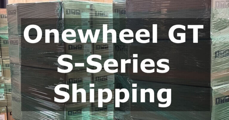Onewheel GT S-Series Shipping